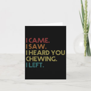 Misophonia Loud Chewing I kam ich sah, wie Sie Che Karte