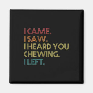 Misophonia Loud Chewing I kam ich sah, wie Sie Che Magnet