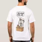 Misplaced My Head Again: Funny Forgetful Skeleton  T-Shirt (Rückseite)