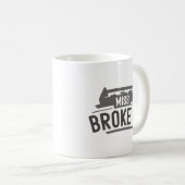 Miss Broke Kaffeetasse (VorderseiteRechts)