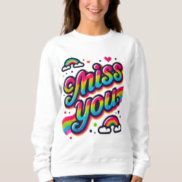 Miss dich sweatshirt