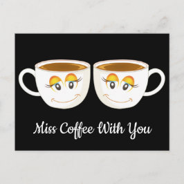 Miss Kaffee mit dir Schwarz mit Kaffeekuppen Postkarte