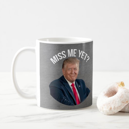 Miss Me Fast Funny Donald Trump Kaffeetasse (Mit Donut)