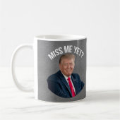 Miss Me Fast Funny Donald Trump Kaffeetasse (Links)