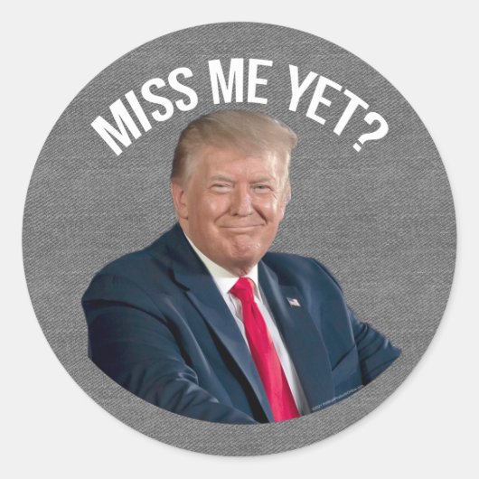 Miss Me Fast Funny Donald Trump Runder Aufkleber (Vorderseite)