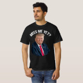 Miss Me Fast Funny Donald Trump T-Shirt (Vorne ganz)