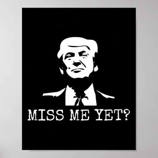 - Miss Me yet Donald Trump - 45. Präsident Trump Poster (Vorne)
