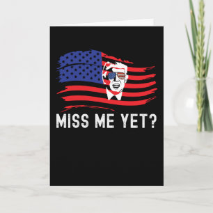 Miss Me Yet Funny Donald Trump American Flag Karte
