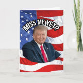 Miss Me yet Funny Donald Trump Patriotic Karte (Vorderseite)