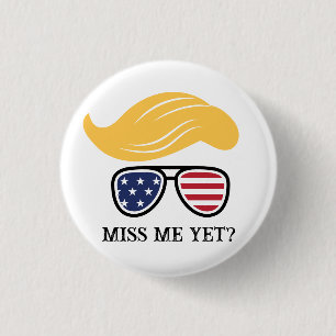 Miss Me yet Funny Trump Button Wahlen 2024