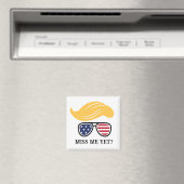 Miss Me yet Funny Trump Magnet Wahlen 2024 (In Situ (Geschirrspüler))