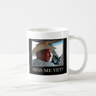 Miss Me yet, George W Bush Kaffeetasse