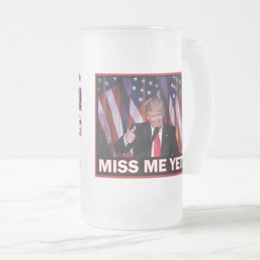 Miss Me yet - Präsident Trump Mattglas Bierglas (VorderseiteRechts)