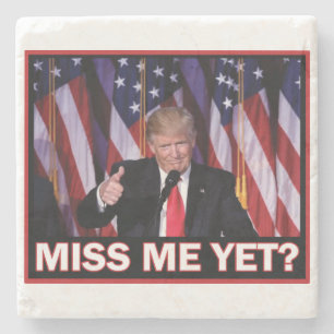 Miss Me yet - Präsident Trump Steinuntersetzer