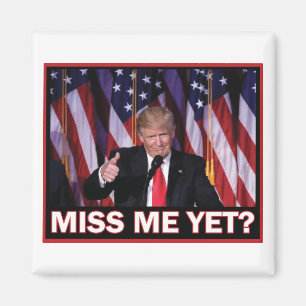 Miss-Me-yet-Trump Magnet