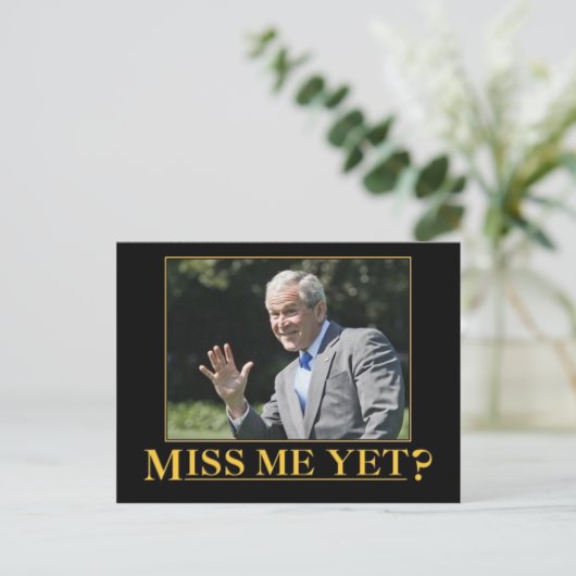Miss mich doch? George W. Bush Postkarte (Stehend Vorderseite)