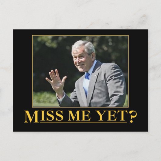 Miss mich doch? George W. Bush Postkarte (Vorderseite)