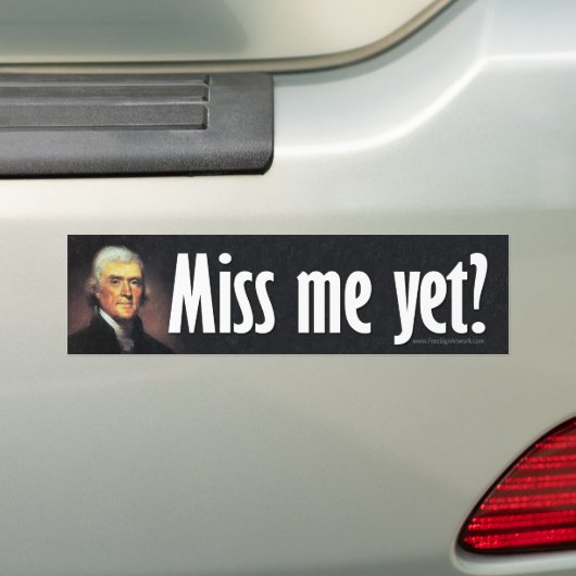 Miss mich schon? Thomas Jefferson Autoaufkleber (Auf Auto)