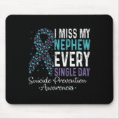 Miss My Nephee Jeden Single Suizidprävention Mousepad (Vorne)
