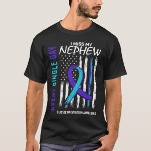 Miss My Nephew Suicide Awareness Prevention Americ T-Shirt