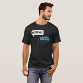 Miss or Mrs Intern Doctor T-Shirt (Vorne ganz)