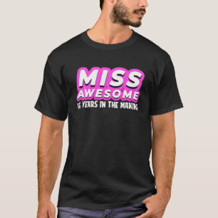 Miss Phantastisch 16 Jahre in der Herstellung - Te T-Shirt