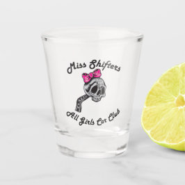 Miss Shifters Shot Glass Schnapsglas