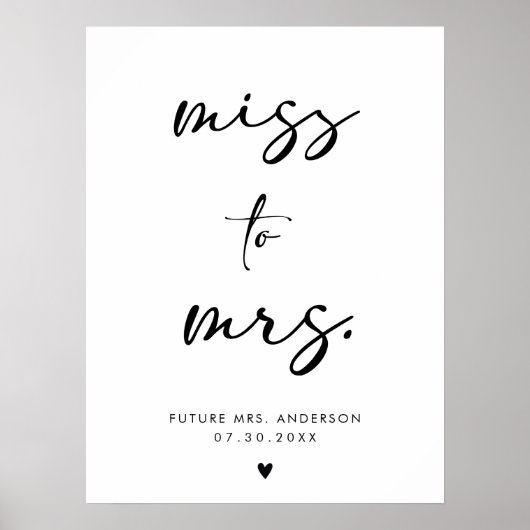 Miss To Mrs. Modern Black Handwriting Script Sign Poster (Vorne)