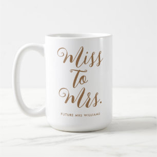 Miss to Mrs Moderne Hochzeitdusche Kaffeetasse