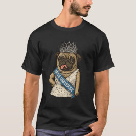 Miss Universe Pug: The Cosmic Queen of Canines. T-Shirt