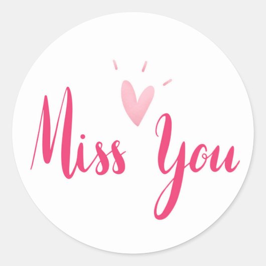Miss You Classic Round Sticker (Vorderseite)