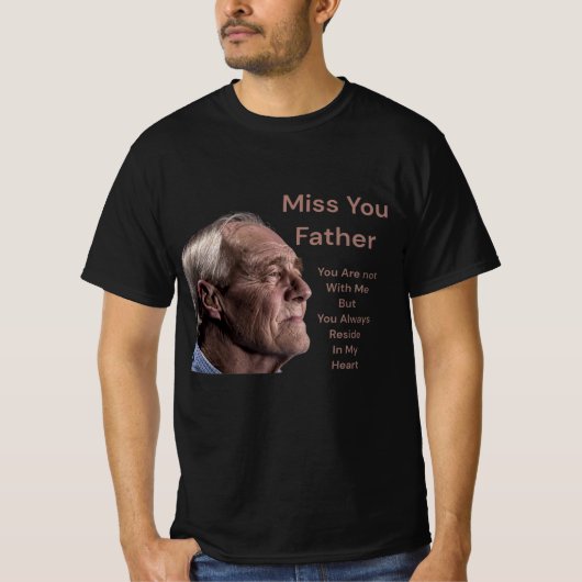 Miss You Father T-Shirt (Vorderseite)