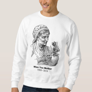 Miss You Mother Sweatshirt