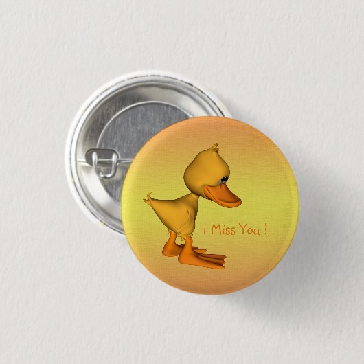 Miss you Sad kleinen Gelben Cartoon Duck Button (Vorne & Hinten)