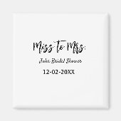 Miss zu Mrs. Brautparty stylish simple add name Magnet (Vorne)