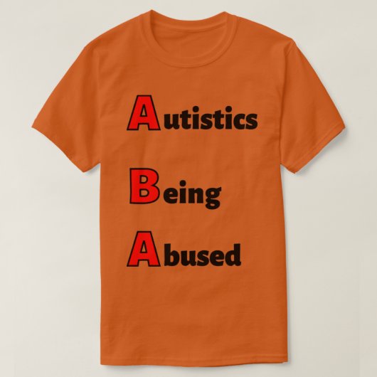 Missbrauch von ABA-Autismus T-Shirt (Design vorne)
