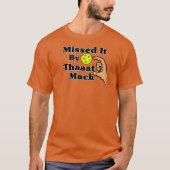 Missed It By That Much Orange Pickleball Funny T-Shirt (Vorderseite)