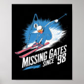 Missing Gates Since 98 Alpine Skiing  Poster (Vorne)
