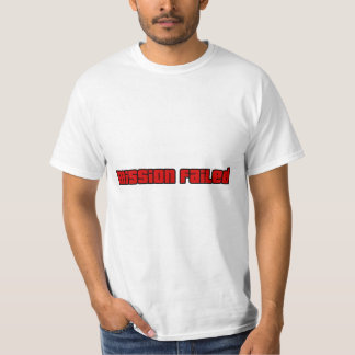 Mission gescheitert, versuch es nochmal T-Shirt