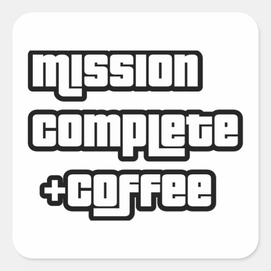 Mission komplett + Kaffee lustiger Text Quadratischer Aufkleber (Vorderseite)