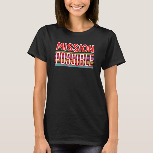 Mission Mögliche Motivierend Inspirationsschule T-Shirt (Vorderseite)