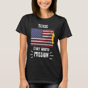 Mission Texas Fort Worth Mormon LDS T-Shirt
