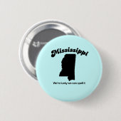 Mississippi-Motto - Zauber Button (Vorne & Hinten)