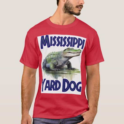 Mississippi Yard Dog T-Shirt (Vorderseite)