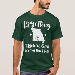 Missouri Girl Funny Ich schreie nicht nur, wie ich T-Shirt