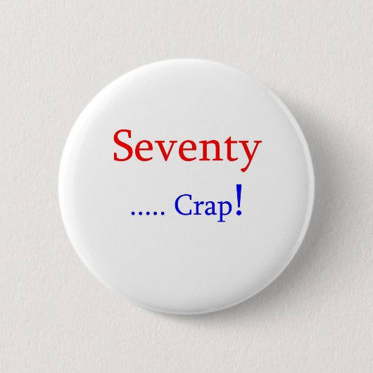 … Mist siebzig! Button (Vorderseite)