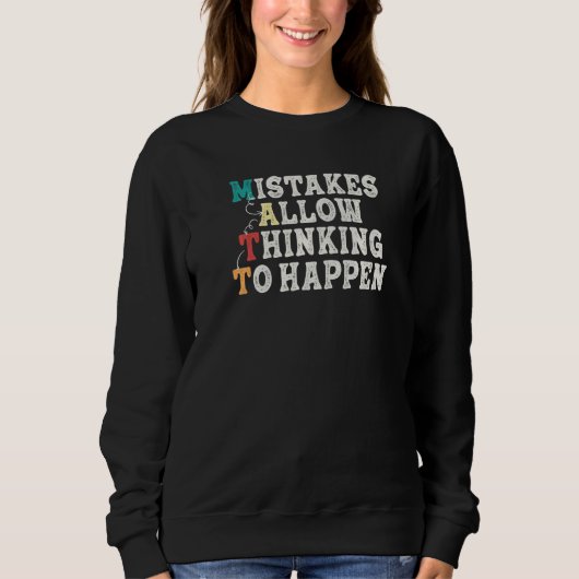 Mistakes Allow Thinking To Happen School Math Teac Sweatshirt (Vorderseite)