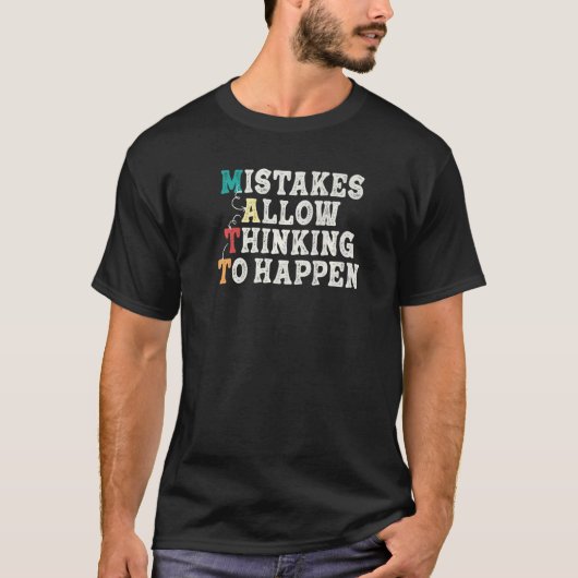 Mistakes Allow Thinking To Happen School Math Teac T-Shirt (Vorderseite)