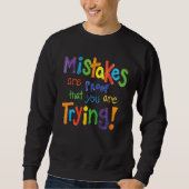 Mistakes Are Proof That You Are Trying Quote Sweatshirt (Vorderseite)