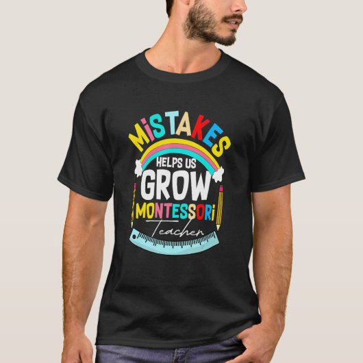 Mistakes Helps Us Grow Montessori Teacher T-Shirt (Vorderseite)